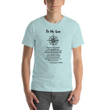 Load image into Gallery viewer, To my son, wherever your journey in life may take you Unisex T-Shirt
